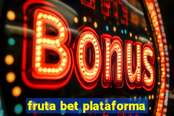 fruta bet plataforma