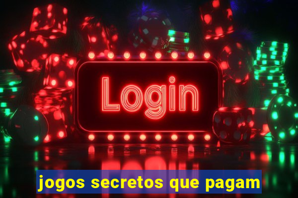 jogos secretos que pagam