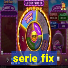 serie fix