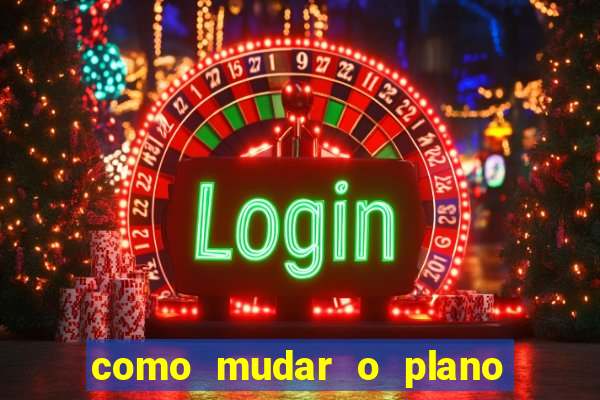 como mudar o plano tim beta mensal para semanal