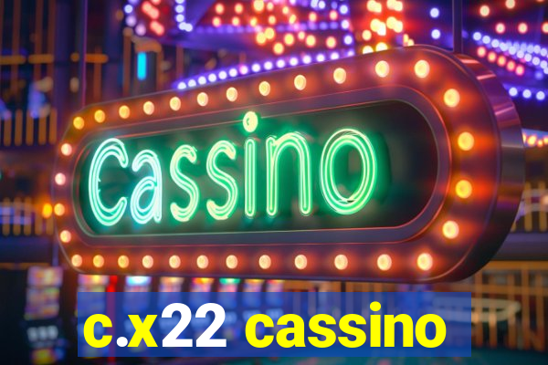 c.x22 cassino