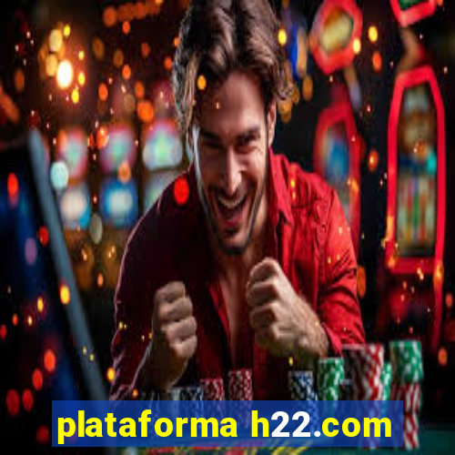 plataforma h22.com