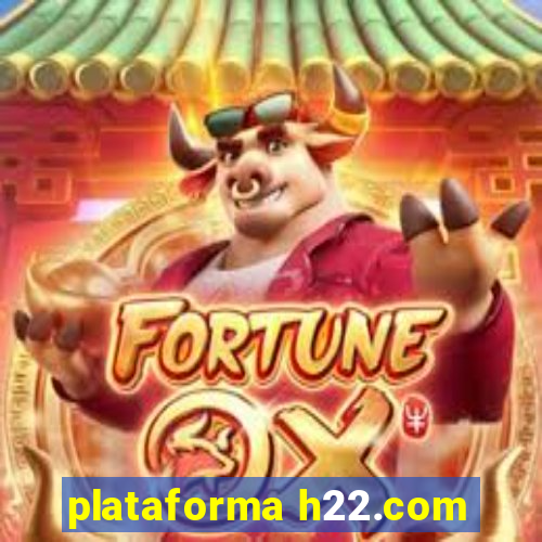 plataforma h22.com