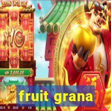 fruit grana