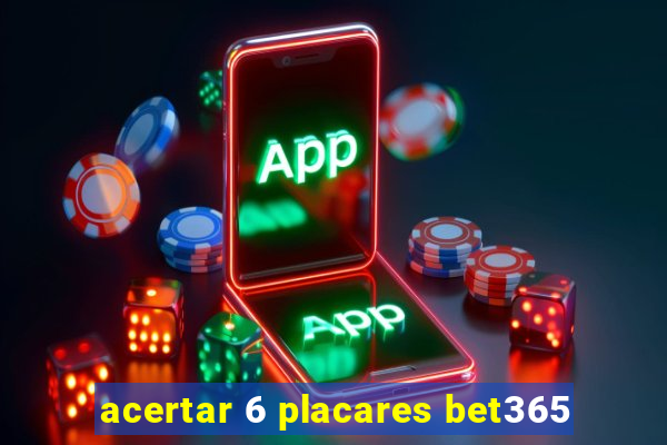 acertar 6 placares bet365