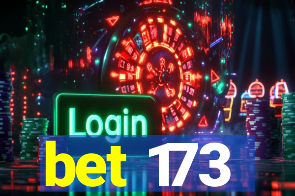 bet 173