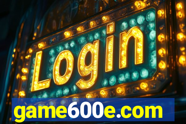 game600e.com