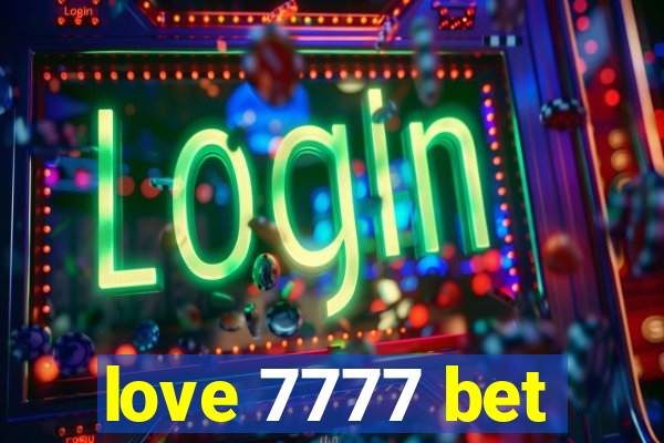 love 7777 bet