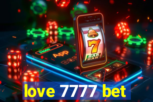 love 7777 bet