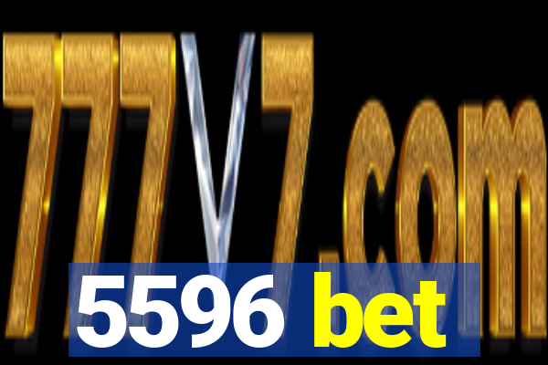 5596 bet