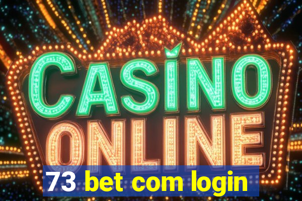 73 bet com login