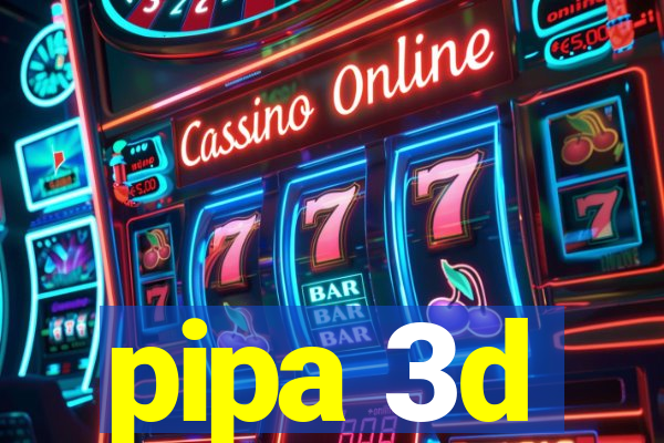 pipa 3d