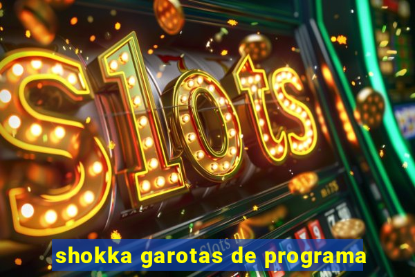 shokka garotas de programa