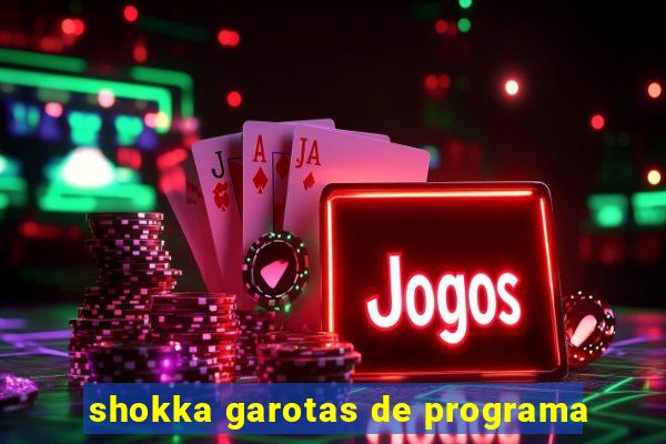 shokka garotas de programa