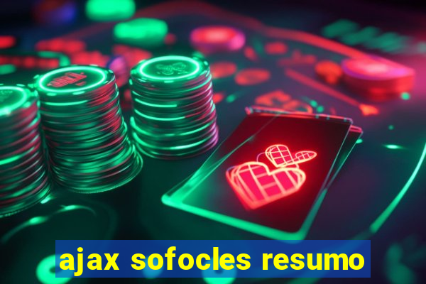 ajax sofocles resumo