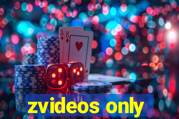 zvideos only