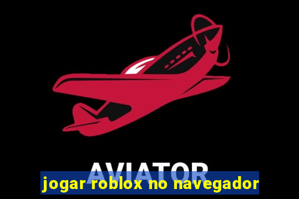 jogar roblox no navegador