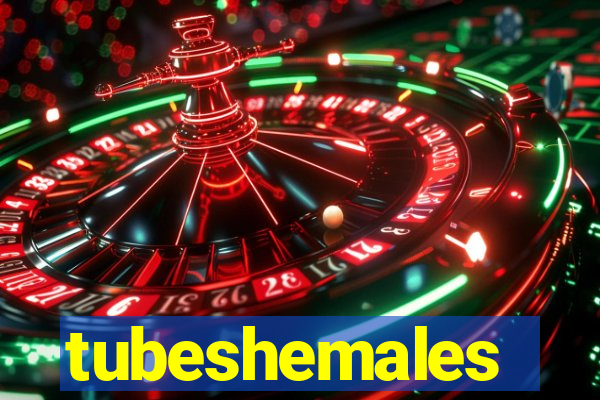 tubeshemales