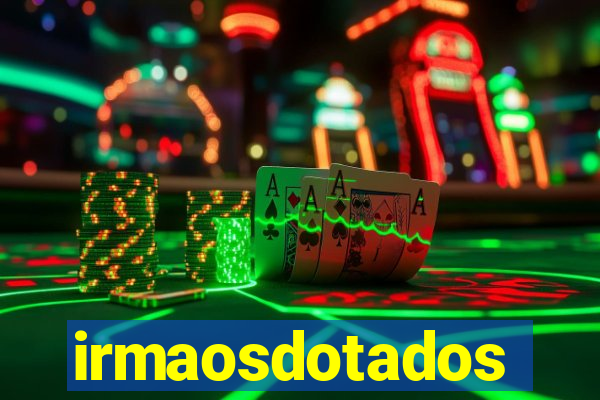 irmaosdotados