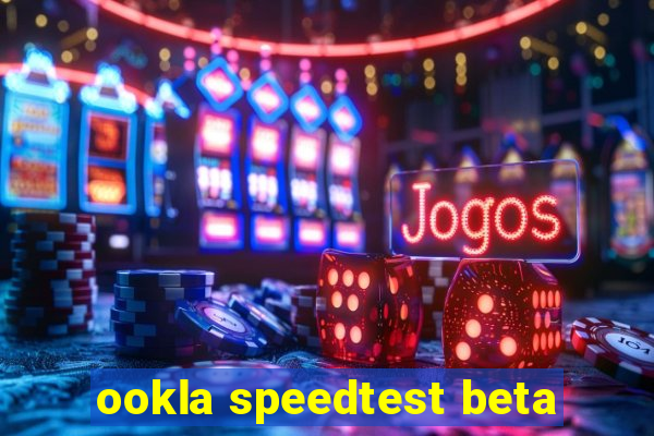 ookla speedtest beta