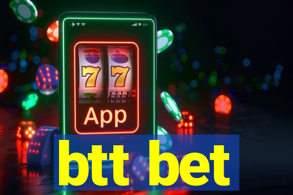 btt bet