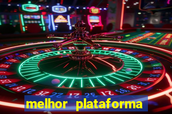 melhor plataforma de cassino online