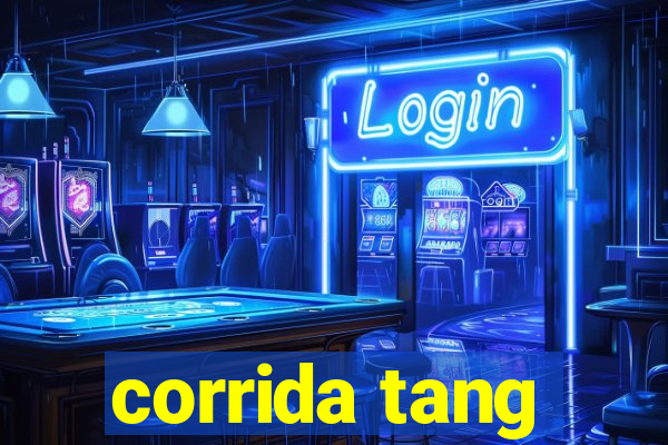 corrida tang