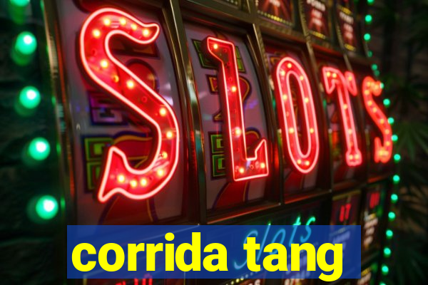 corrida tang