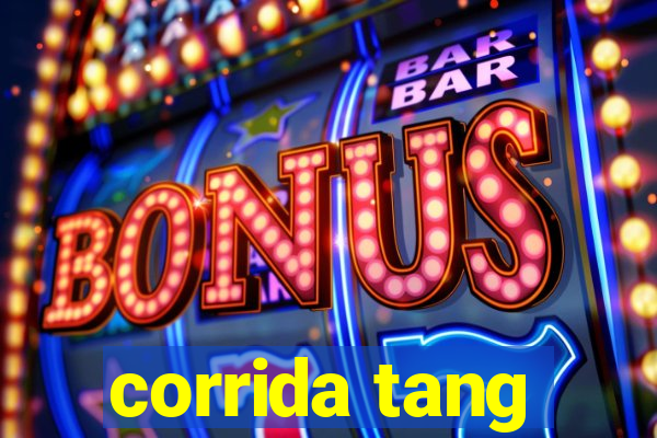 corrida tang