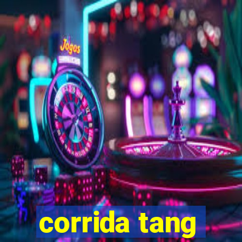 corrida tang