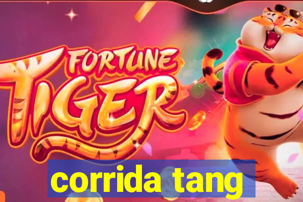 corrida tang