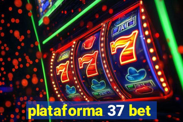 plataforma 37 bet