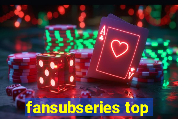 fansubseries top