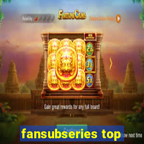 fansubseries top