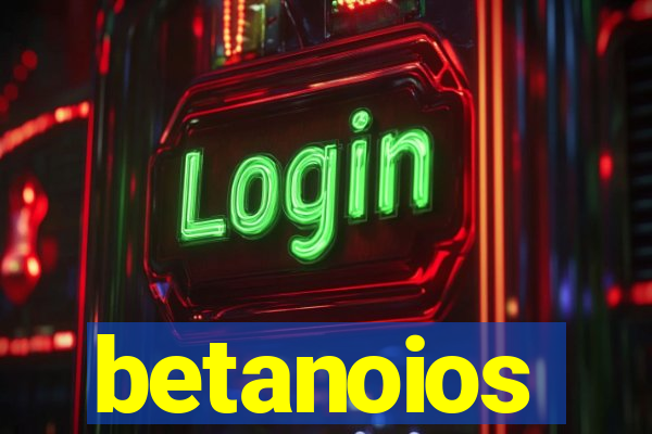 betanoios