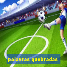 palavras quebradas