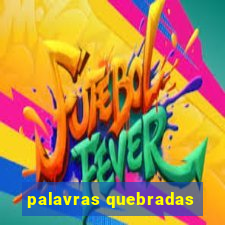 palavras quebradas