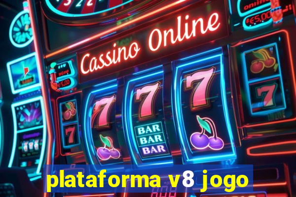 plataforma v8 jogo