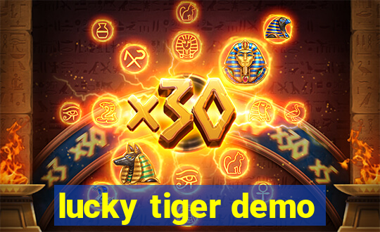 lucky tiger demo