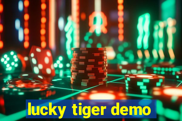 lucky tiger demo