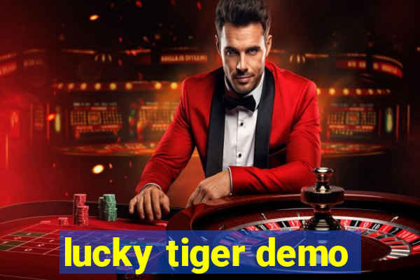 lucky tiger demo