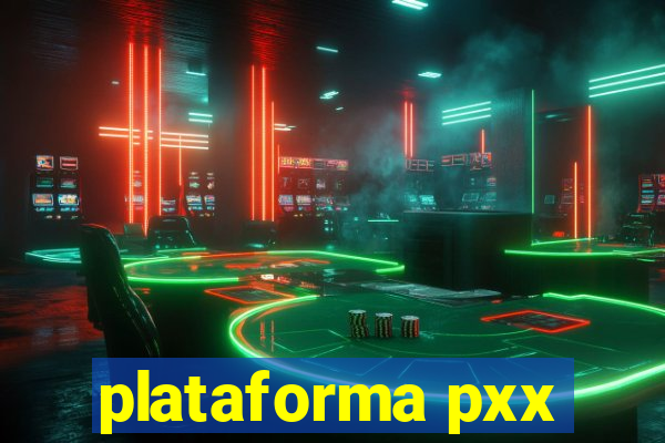 plataforma pxx