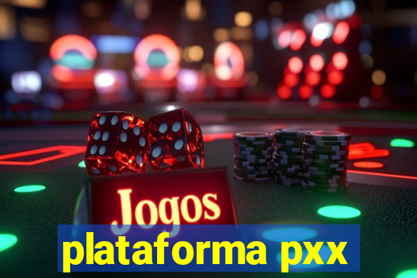 plataforma pxx