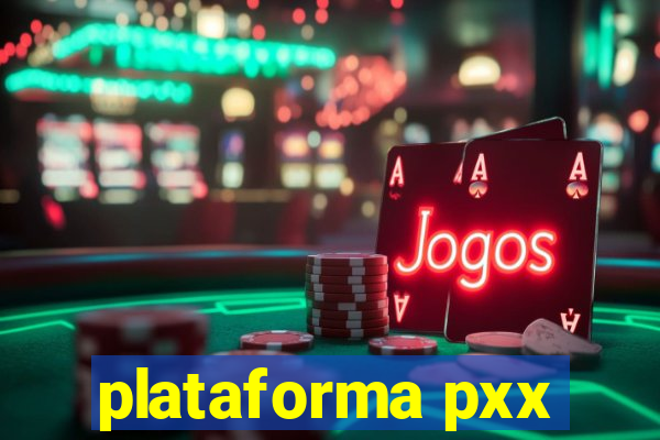 plataforma pxx