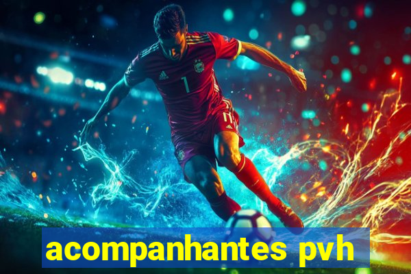 acompanhantes pvh