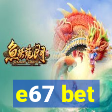 e67 bet