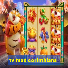 tv max corinthians