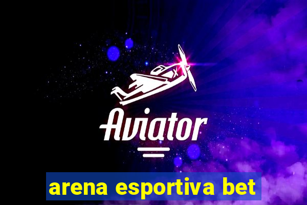 arena esportiva bet