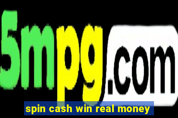 spin cash win real money