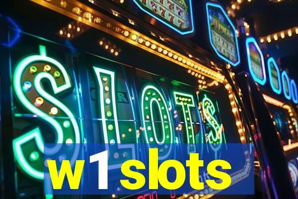 w1 slots